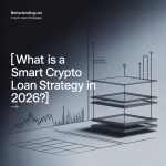 smart crypto loan strategy framework showing structured borrowing approach